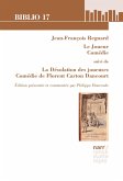 Jean-François Regnard, Le Joueur, Comédie suivi de La Désolation des joueuses, Comédie de Florent Carton Dancourt (eBook, PDF)