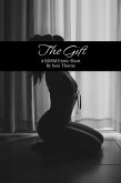 The Gift: A BDSM Erotic Short (eBook, ePUB) The Gift: A BDSM Erotic Short (eBook, ePUB)