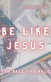 Be Like Jesus: Sprinkle Sprinkle (eBook, ePUB)