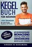 Kegelbuch für Männer: 100 Übungen für mehr Kraft, Ausdauer & Potenz (Mit Beckenbodentraining, Biohacking, Gewichten, Atmung, Kälte, Ernährung & Mentaler Stärke) (eBook, ePUB)