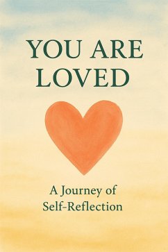You are Loved : A journey of self-reflection (eBook, ePUB) - Solenne, Alira