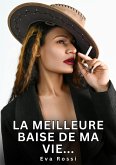 La meilleure baise de ma vie... (eBook, ePUB) La meilleure baise de ma vie... (eBook, ePUB)