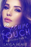 Secure Touch (Her Vicious Pack, #8) (eBook, ePUB) Secure Touch (Her Vicious Pack, #8) (eBook, ePUB)