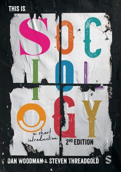 This is Sociology (eBook, ePUB) - Woodman, Dan; Threadgold, Steven