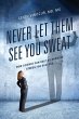 Never Let Them See You Sweat (eBook,... - Bild 1