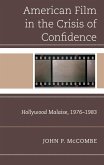 The American Film in the Crisis of Confidence (eBook, ePUB) The American Film in the Crisis of Confidence (eBook, ePUB)