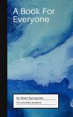 A Book For Everyone (eBook, ePUB) A Book For Everyone (eBook, ePUB)