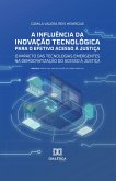 A Influência da Inovação Tecnológica para o Efetivo Acesso à Justiça (eBook, ePUB)