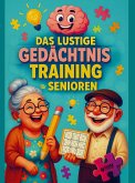 Das lustige Gedächtnistraining für Senioren Das lustige Gedächtnistraining für Senioren