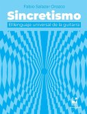 Sincretismo: El lenguaje universal de la guitarra (eBook, PDF)