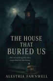The House That Buried Us (The Ruinblood Heirloom Saga, #2) (eBook, ePUB)