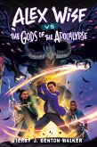 Alex Wise vs. the Gods of the Apocalypse (eBook, ePUB) Alex Wise vs. the Gods of the Apocalypse (eBook, ePUB)