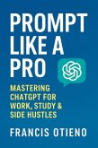 Prompt Like A Pro (eBook, ePUB)