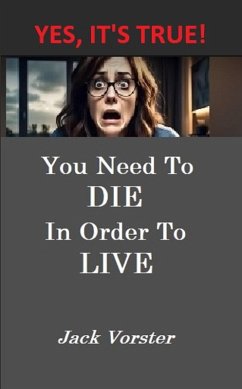 You need to Die in order to Live (eBook, ePUB) - Vorster, Jack