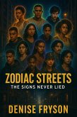 Zodiac Streets: The Signs Never Lied (eBook, ePUB) Zodiac Streets: The Signs Never Lied (eBook, ePUB)