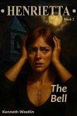 Henrietta The Bell (eBook, ePUB) Henrietta The Bell (eBook, ePUB)