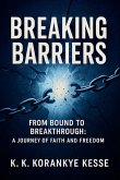 Breaking Barriers: From Bound to Breakthrough (eBook, ePUB)