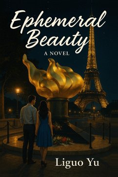Ephemeral Beauty (eBook, ePUB) - Yu, Liguo Ephemeral Beauty (eBook, ePUB) - Yu, Liguo