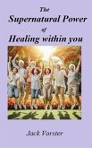 The Supernatural Power of Healing within you (eBook, ePUB)