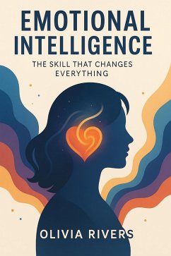 Cover Emotional Intelligence: The Skill That Changes Everything (eBook, ePUB)