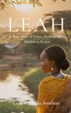 Leah: A True story of Grace Healing and a Mission to Kenya (eBook, ePUB)