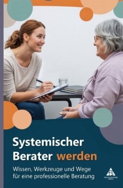Systemischer Berater werden - Schäfer, Felice Systemischer Berater werden - Schäfer, Felice