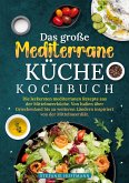 Das große Mediterrane Küche Kochbuch Das große Mediterrane Küche Kochbuch