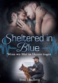 Sheltered in blue - Wenn wir Mut im Herzen tragen Sheltered in blue - Wenn wir Mut im Herzen tragen