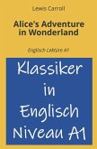 Alice's Adventure in Wonderland: Englisch Lektüre A1 Alice's Adventure in Wonderland: Englisch Lektüre A1