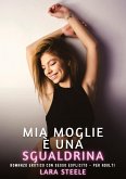 Mia Moglie è una Sgualdrina Mia Moglie è una Sgualdrina