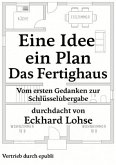 Eine Idee, ein Plan, ein Ziel - Das Fertighaus Eine Idee, ein Plan, ein Ziel - Das Fertighaus