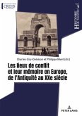 Les lieux de conflit et leur mémoire en Europe, de l'Antiquité au XXe siècle Les lieux de conflit et leur mémoire en Europe, de l'Antiquité au XXe siècle