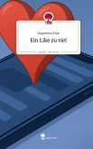Ein Like zu viel. Life is a Story - story.one
