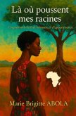 LÀ OÙ POUSSENT MES RACINES