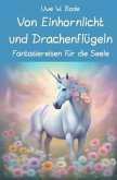 Von Einhornlicht und Drachenflügeln