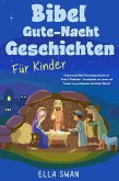 Bibel-Gute-Nacht-Geschichten für Kinder: Entspannende Bibel-Gutenachtgeschichten für Kinder & Kleinkinder - Einschlafhilfe zum Lernen und Träumen von grundlegenden christlichen Werten! (eBook, ePUB) Bibel-Gute-Nacht-Geschichten für Kinder: Entspannende Bibel-Gutenachtgeschichten für Kinder & Kleinkinder - Einschlafhilfe zum Lernen und Träumen von grundlegenden christlichen Werten! (eBook, ePUB)