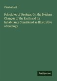 Principles of Geology. Or, the Modern Changes of the Earth and its Inhabitants Considered as Illustrative of Geology