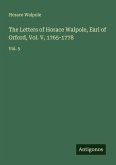 The Letters of Horace Walpole, Earl of Orford, Vol. V, 1765-1778