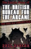 The Inside Story of the British Bureau for the Arcane The Inside Story of the British Bureau for the Arcane