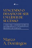 Vencendo o desafio de ser um líder de sucesso (eBook, ePUB)