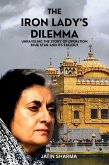The Iron Lady's Dilemma: Unraveling the Story of Operation Blue Star and Its Fallout (eBook, ePUB)
