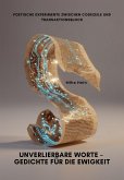 Unverlierbare Worte - Gedichte für die Ewigkeit (eBook, ePUB)