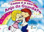 Como é o seu Anjo da Guarda? (eBook, ePUB)