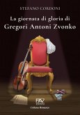 La giornata di gloria di Gregori Antoni Zvonko