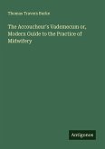The Accoucheur's Vademecum or, Modern Guide to the Practice of Midwifery