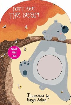 Don't Poke the Bear! Touch and Feel - Thomson, Toni