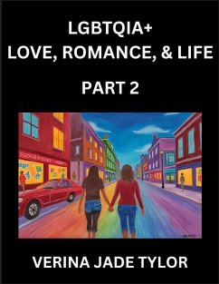 Cover LGBTQIA+ Love, Romance, Sex, and Life (Part 2)- Queer Voices, Resilient Lives, Short Essays on Rights, Social Life, Experiences and Challenges of Being Lesbian, Gay, Queer and Non-binary, Identity, and Liberation, Fight for Rainbow Pride Equality