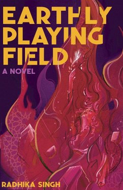 The Earthly Playing Field - Singh, Radhika The Earthly Playing Field - Singh, Radhika