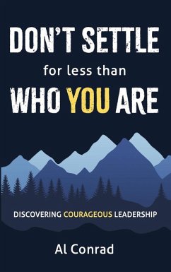 Don't Settle for less than Who You Are (eBook, ePUB) - Conrad, Al