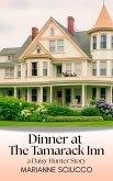 Dinner at The Tamarack Inn (The Daisy Hunter Stories, #3) (eBook, ePUB) Dinner at The Tamarack Inn (The Daisy Hunter Stories, #3) (eBook, ePUB)